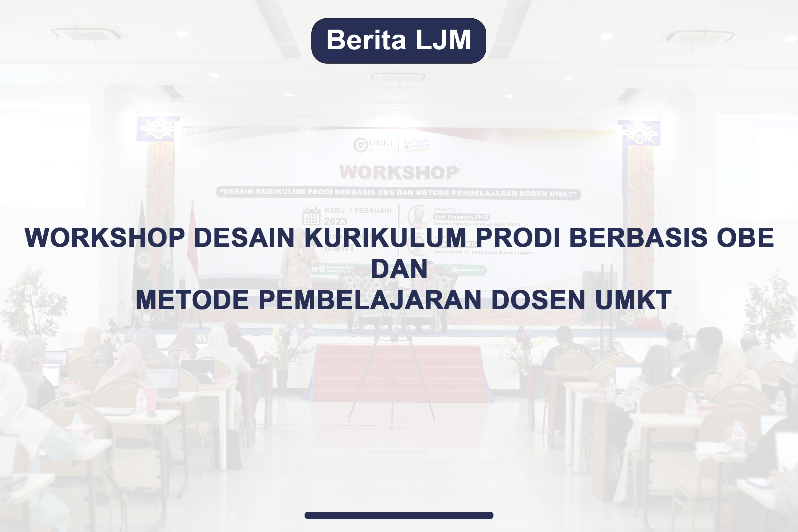 Workshop Desain Kurikulum Prodi berbasis OBE dan Metode Pembelajaran Dosen UMKT