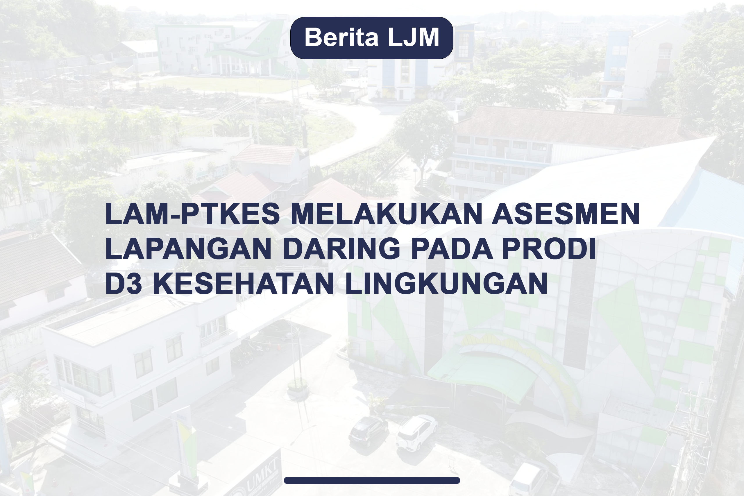 LAM-PTKES Melakukan Asesmen Lapangan Daring pada Prodi D3 Kesehatan Lingkungan