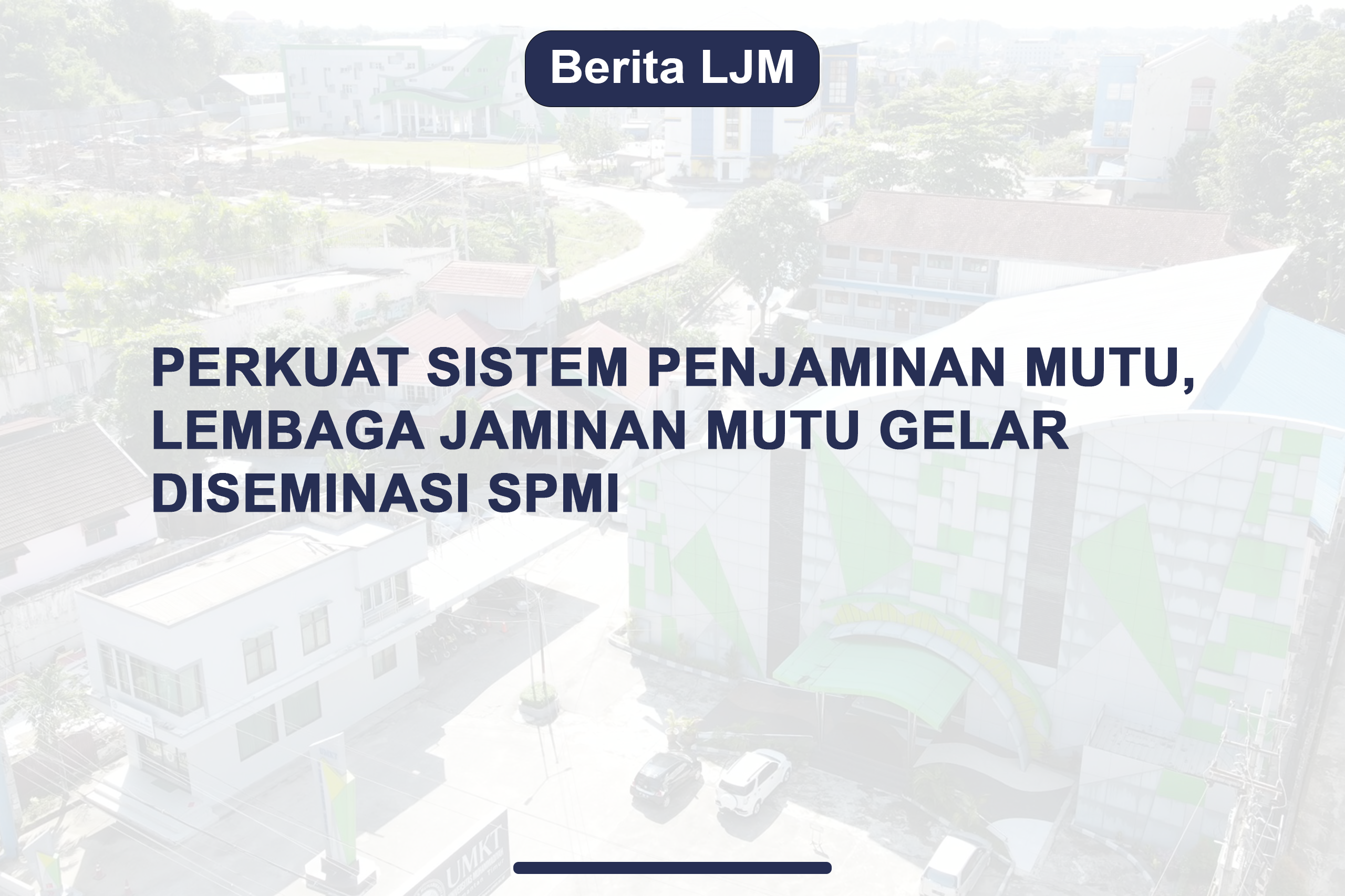 Perkuat Sistem Penjaminan Mutu, Lembaga Jaminan Mutu Gelar Diseminasi SPMI