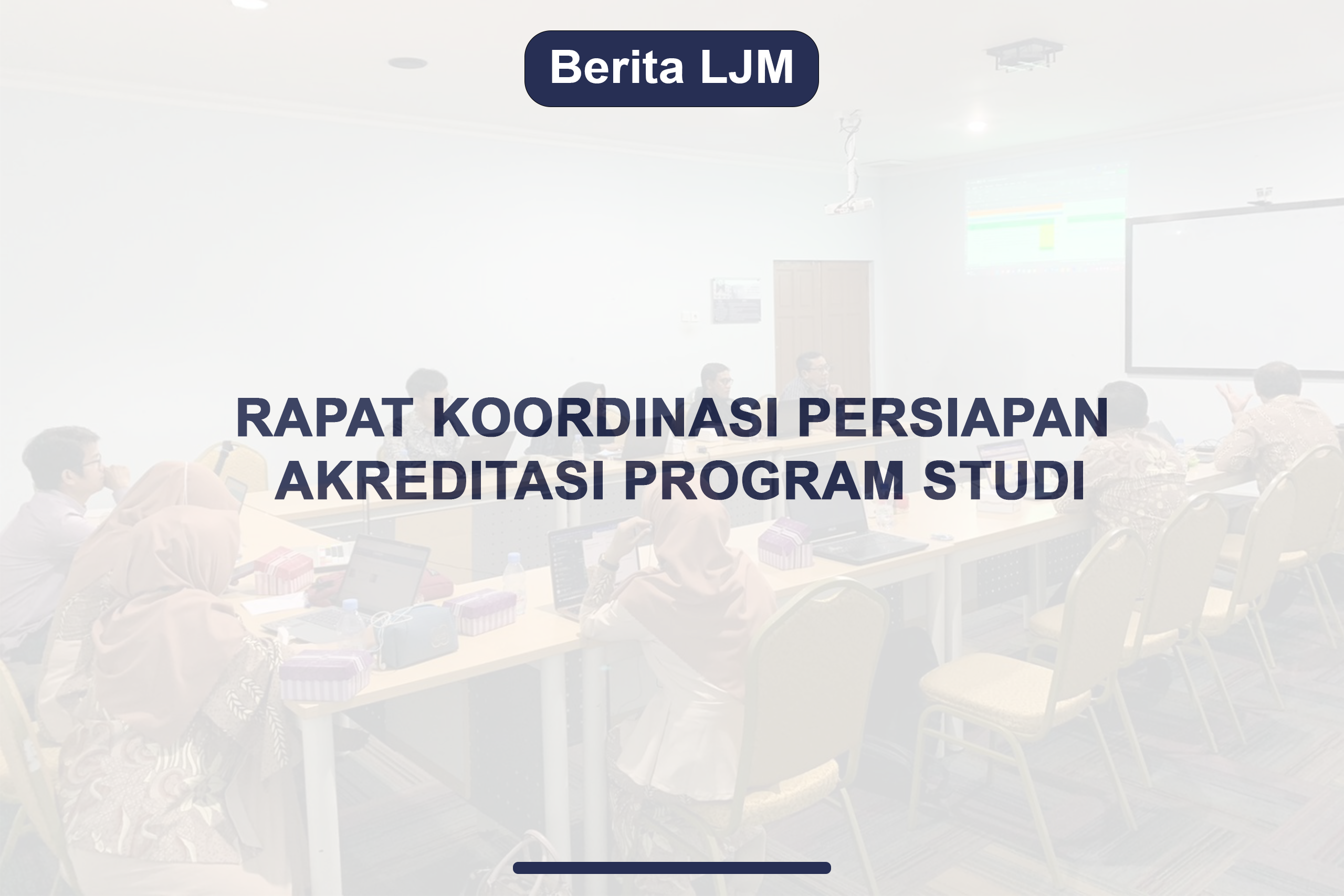 Rapat Koordinasi Persiapan Akreditasi Program Studi
