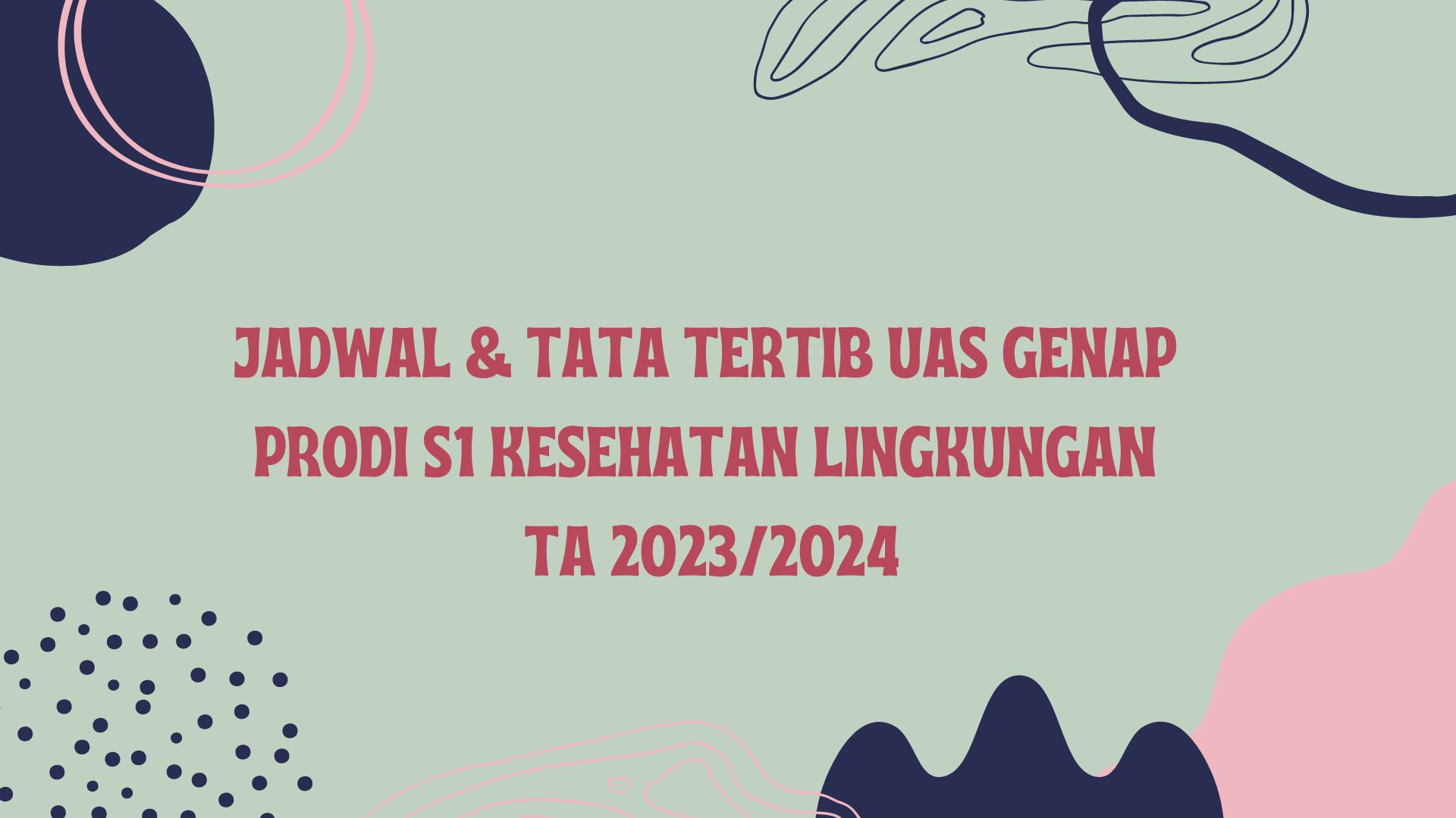 Jadwal & Tata Tertib UAS Genap TA 2023/2024 Prodi S1 Kesehatan Lingkungan