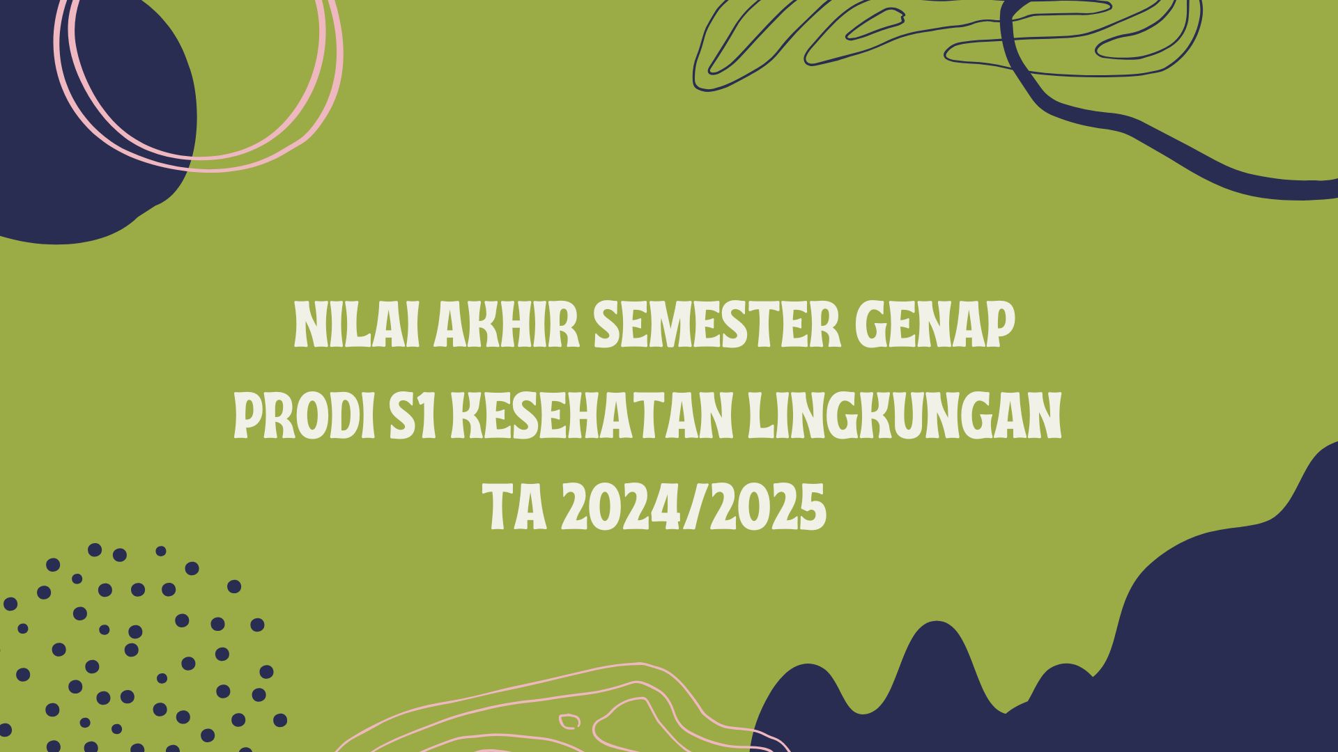 Pengumuman Nilai Akhir Semester Genap TA 2024/2025