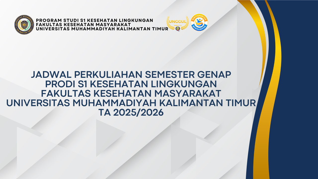 Jadwal Perkuliahan Program Studi S1 Kesehatan Lingkungan Fakultas Kesehatan Masyarakat Universitas Muhammadiyah Kalimantan Timur Semester Genap Tahun Akademik 2025/2026