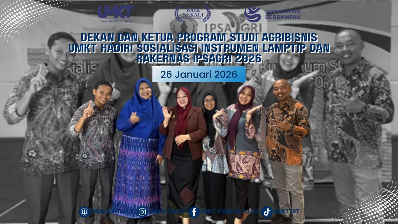 Dekan dan Ketua Program Studi Agribisnis UMKT Hadiri Sosialisasi Instrumen LAMPTIP dan Rakernas IPSAGRI 2026