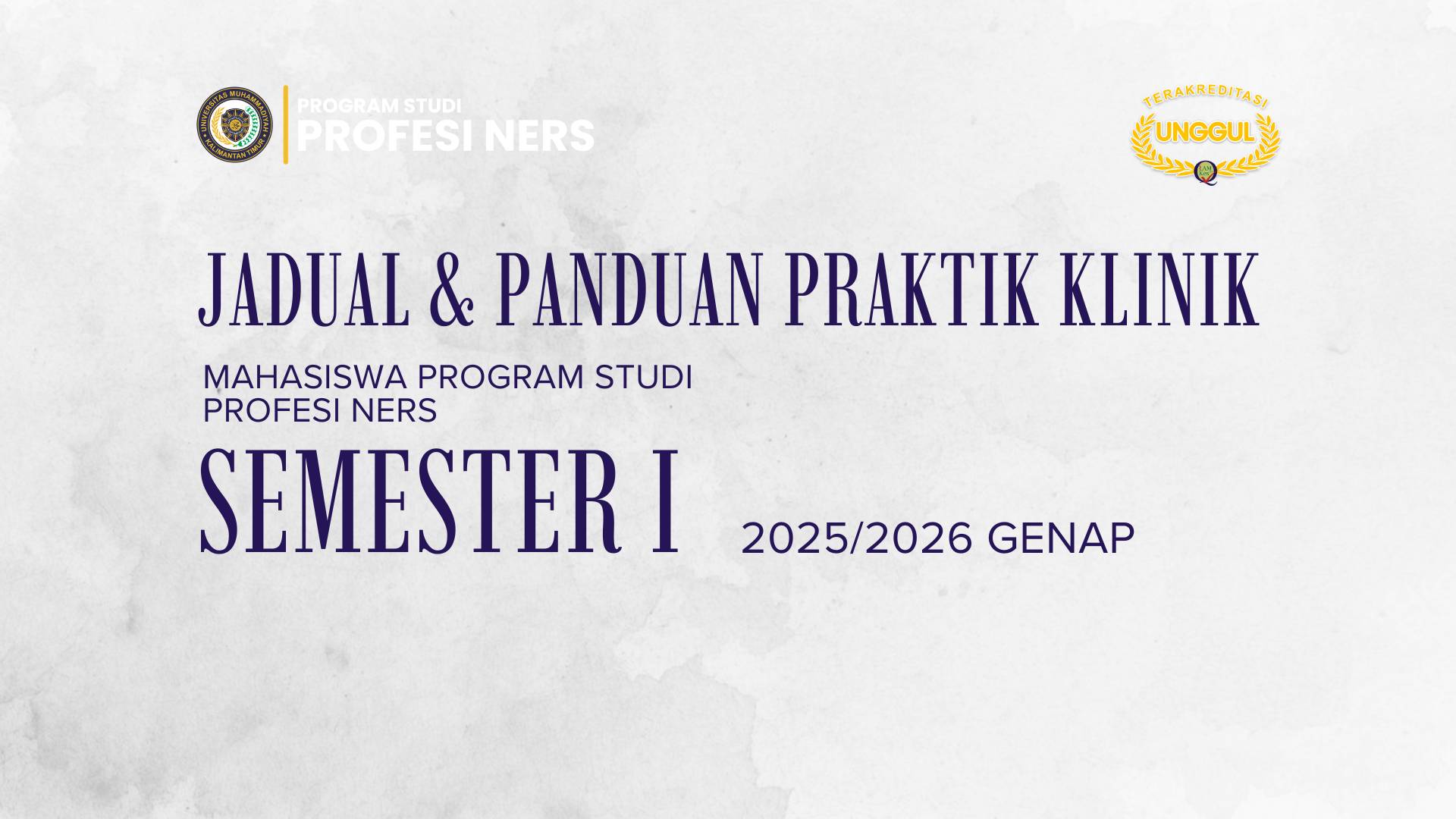 Jadual & Panduan Praktik Klinik Mahasiswa Program Studi Profesi Ners Semester I TA 2025/2026 (Genap)