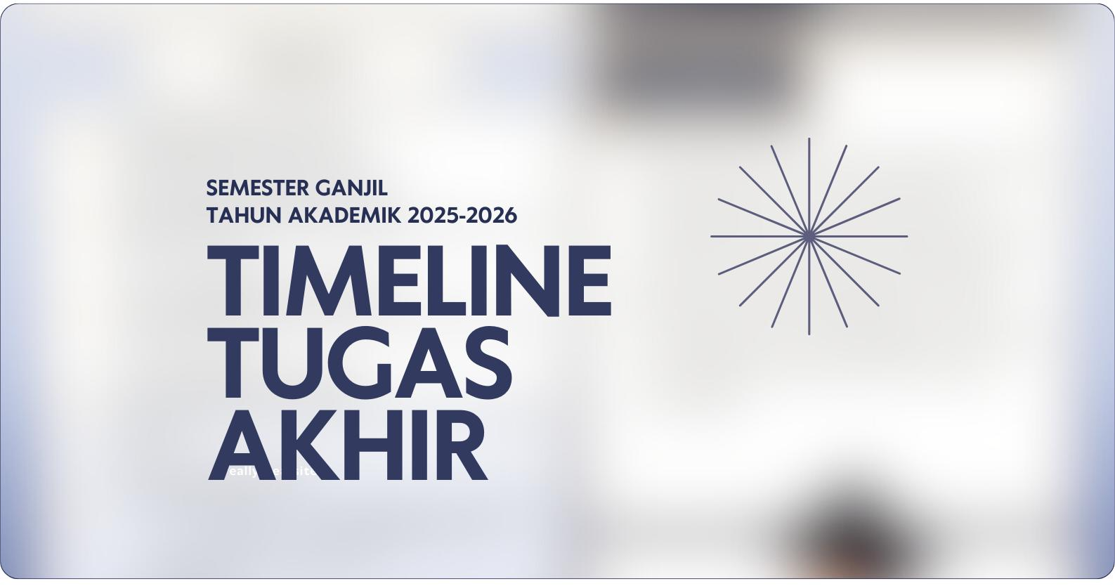 TIMELINE PELAKSANAAN TUGAS AKHIR SEMESTER GANJIL T.A 2025/2026