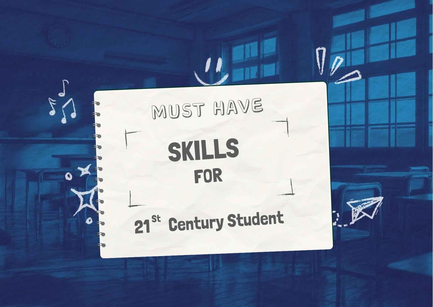 Must-Have Essential Skills to Become a Productive and Impactful 21st Century Student