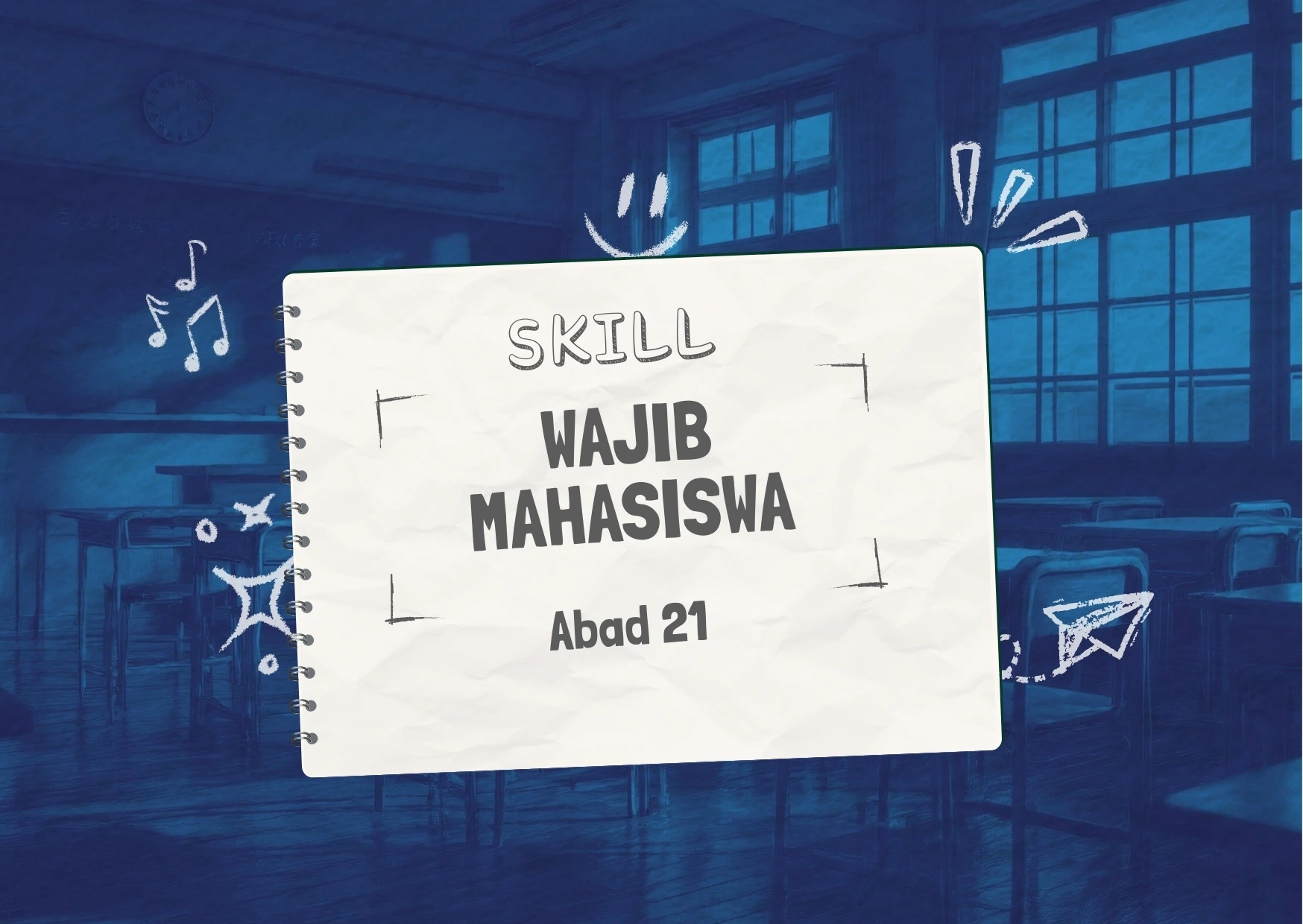 Skill Wajib Mahasiswa Abad 21, Bekal Kompetensi untuk Siap Bersaing dan Berkontribusi