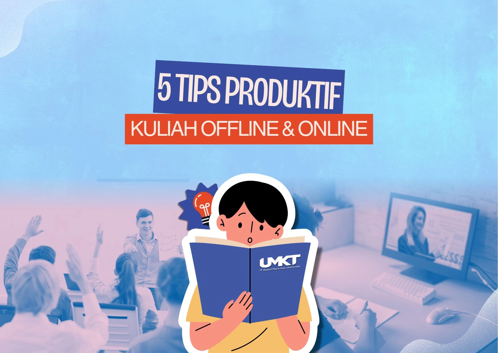 5 Tips Produktif Menjalani Kuliah Offline dan Online