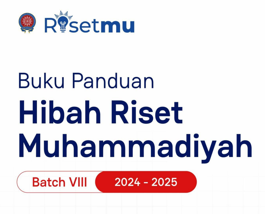 Buku Panduan Hibah Riset Muhammadiyah Batch VIII 2024-2025